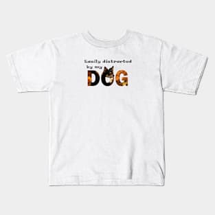 Easily distracted by my dog - Chihuahua oil painting word art Kids T-Shirt